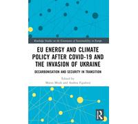EU Energy and Climate Policy after COVID-19 and the Invasion of Ukraine : Decarbonisation and Security in Transition