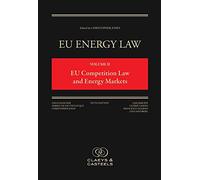 EU Energy Law, Volume II: Competition Law and Energy Markets (EU Energy Law series)