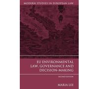 EU Environmental Law, Governance and Decision-Making: 43 (Modern Studies in European Law)