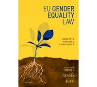 EU Gender Equality Law : Concepts, Practice, Challenges