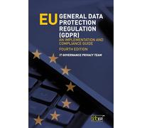 EU General Data Protection Regulation (GDPR) - An implementation and compliance guide