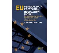 EU General Data Protection Regulation (GDPR): An implementation and compliance guide
