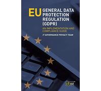 EU General Data Protection Regulation (GDPR): An Implementation and Compliance Guide