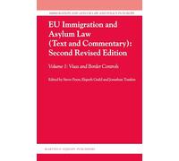 EU Immigration and Asylum Law (Text and Commentary): Second Revised Edition: Volume 1: Visas and Border Controls: 27 (Immigration and Asylum Law and Policy in Europe)