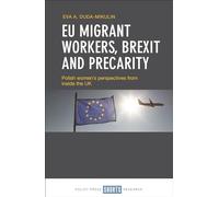 EU migrant workers, Brexit and precarity: Polish women's perspectives from inside the UK