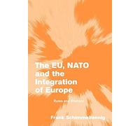 EU NATO Integration Europe: Rules and Rhetoric (Themes in European Governance)