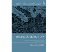 EU Neighbourhood Law: Wider Europe and the Extended EU’s Legal Space (Modern Studies in European Law)