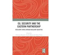 EU, Security and The Eastern Partnership: Resilient States versus Resilient Societies