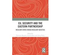 EU, Security and The Eastern Partnership: Resilient States versus Resilient Societies