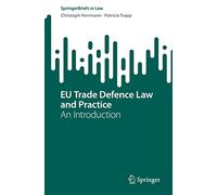 EU Trade Defence Law and Practice: An Introduction (SpringerBriefs in Law)
