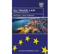 EU Trade Law: Second Edition (Elgar European Law series)