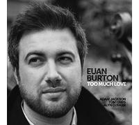 Euan Burton - Too Much Love