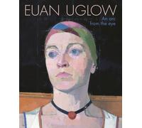 Euan Uglow : An Arc from the Eye