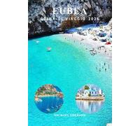 EUBEA GUIDA DI VIAGGIO 2026: Guida completa a Evia Island, Grecia Le migliori spiagge, gioielli nascosti, villaggi locali, sentieri escursionistici, ... consigli di viaggio economici e cose da fare
