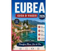 EUBEA GUIDA DI VIAGGIO 2026: Spiagge Villaggi nascosti Viaggi panoramici su strada Cibo locale Avventure sulle isole Hotel Mappe e consigli pratici di viaggio per la Grecia