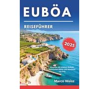 Euböa Reiseführer 2025: Entdecke die schönen Strände, historischen Dörfer und Abenteuer von Evia