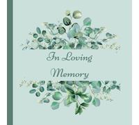 Eucalyptus In Loving Memory Book: Decorative condolence book for funerals and memorials to celebrate the life of a loved one, with colour cover and colour interior