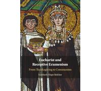 Eucharist and Receptive Ecumenism: From Thanksgiving to Communion