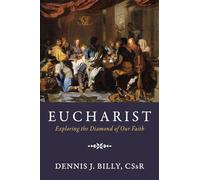 Eucharist: Exploring the Diamond of Our Faith