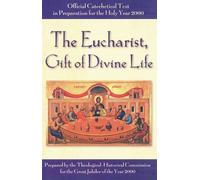 Eucharist, Gift of Divine Life (Last in a Series of Four)