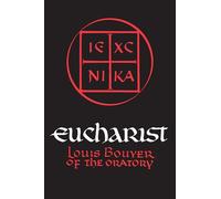 Eucharist: Theology and Spirituality of the Eucharistic Prayer