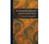Eucharistic Origins: A Survey of the New Testament Evidence