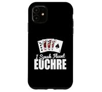 Euchre Fun Tee Game Cards Player - I Speak Fluent Euchre Case for iPhone 11
