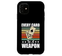 Euchre Tournament Gear Men Women - Every Card Is A Weapon Case for iPhone 11