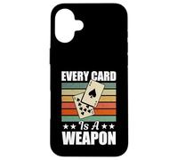 Euchre Tournament Gear Men Women - Every Card Is A Weapon Case for iPhone 16 Plus