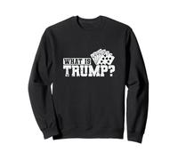 Euchre What is Trump Deciding Trump Cards Sweatshirt
