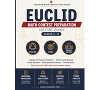 Euclid Math Contest Preparation (with CSMC Practice): Original Full-Solution Problems, Partial-Credit Strategy & Hard-Question Training - a Bridge ... 12 / AIME (Canadian Math Contest Prep Series)