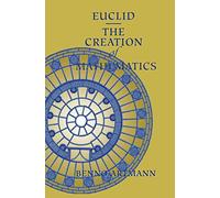 Euclid-The Creation of Mathematics