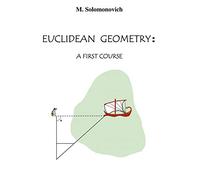 Euclidean Geometry: A First Course