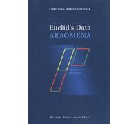 Euclid's "Data": The Importance of Being Given (Acta Historica Scientiarum Naturalum et Medicinalium)