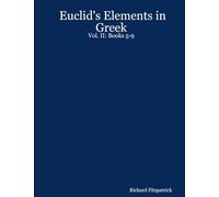 Euclid's Elements in Greek: Vol. II: Books 5-9: 2