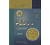 Euclid's "Phaenomena": A Translation and Study of a Hellenistic Treatise in Spherical Astronomy (History of Mathematics)