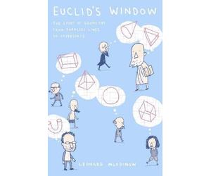 Euclid's Window: The Story of Geometry from Parallel Li - Paperback NEW Mlodinow