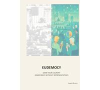 EUDEMOCY: OWN YOUR COUNTRY - DEMOCRACY WITHOUT REPRESENTATIVES