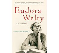 Eudora Welty: A Biography