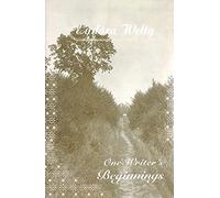 Eudora Welty One Writer's Beginnings (The William E. Massey, Sr., Lectures in the History of American Civilization) by Eudora Welty (2002-08-02)
