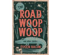 Eugen Bacon The Road to Woop Woop & Other Stories Paperback Book Eugen Bacon Multicolor
