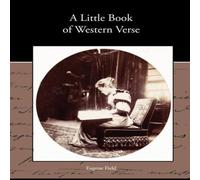 Eugene Field A Little Book of Western Verse Paperback Eugene Field Multicolor