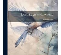Eugene Field Lullaby-Land Paperback Book Eugene Field Multicolor