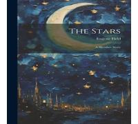 Eugene Field The Stars: A Slumber Story Hardcover Book Eugene Field Multicolor