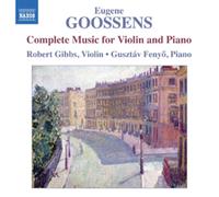 Robert Gibbs & Gustav Fenyo – Goossens: Complete Music Violin/Piano