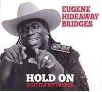 EUGENE HIDEAWAY BRID - HOLD ON A LITTLE BIT LONGER - CD - G3z