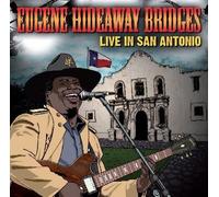 Eugene HideAway Bridges - Live In San Antonio