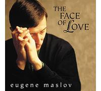 Eugene Maslov - The Face of Love