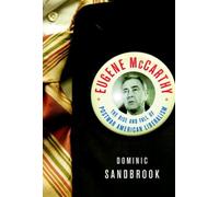 Eugene McCarthy: The Rise and Fall of Postwar American Liberalism