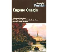 Eugene Onegin: A Novel in Verse : the Bollingen Prize Translation in the Onegin Stanza, Extensively Revised